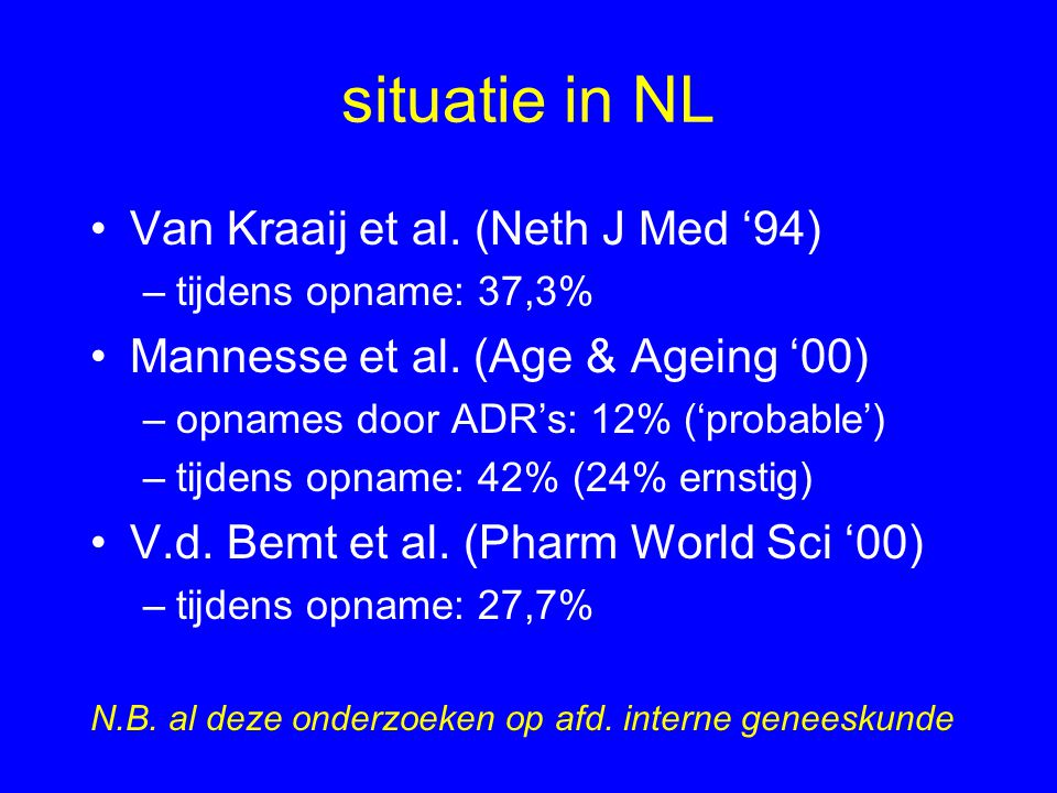 situatie in NL Van Kraaij et al. (Neth J Med ‘94)