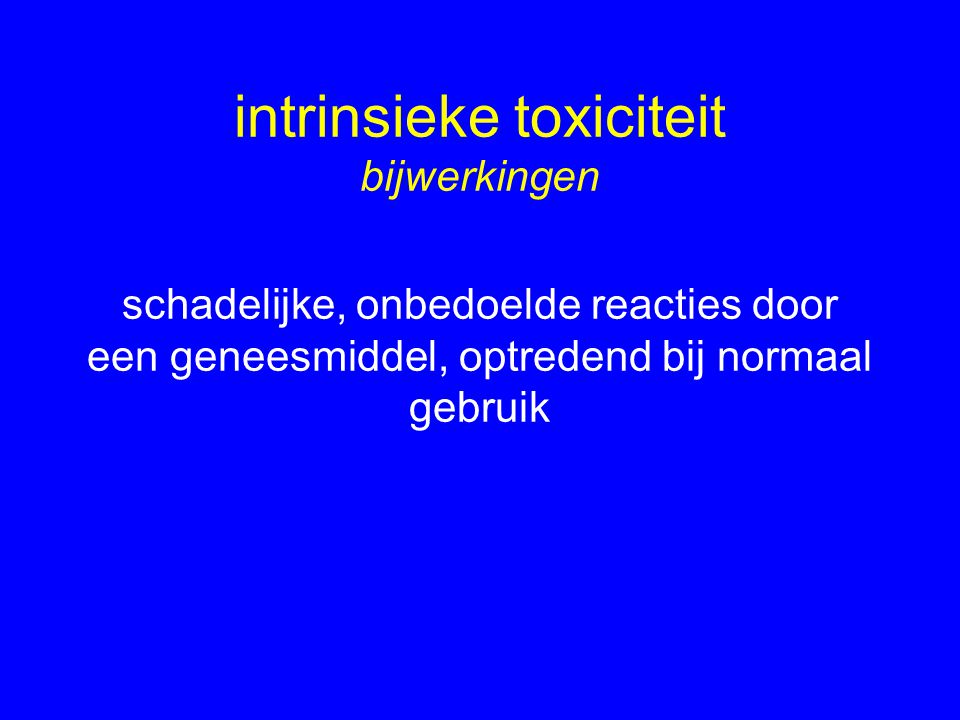 intrinsieke toxiciteit bijwerkingen
