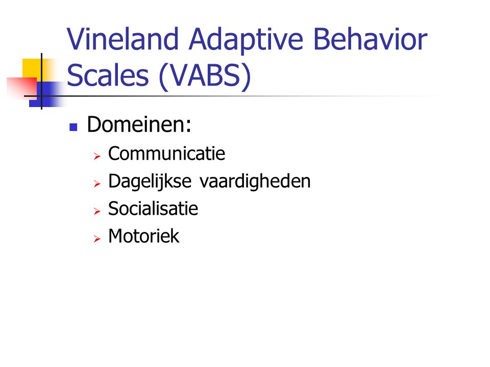 Vineland Adaptive Behavior Scales (VABS)