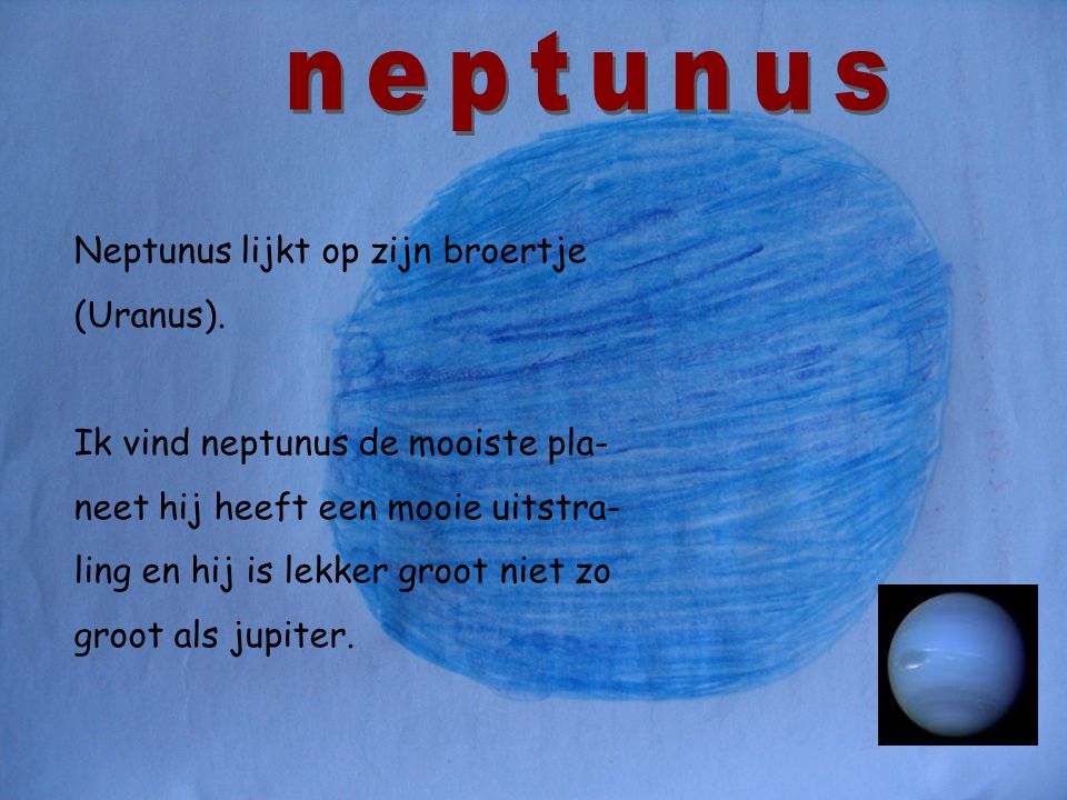 neptunus Neptunus lijkt op zijn broertje (Uranus).
