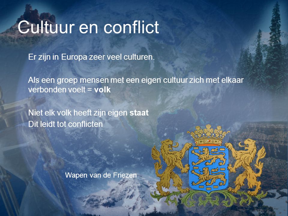 Cultuur en conflict Er zijn in Europa zeer veel culturen.