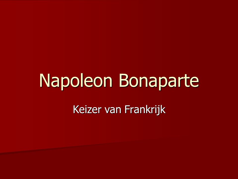 Napoleon Bonaparte Keizer van Frankrijk