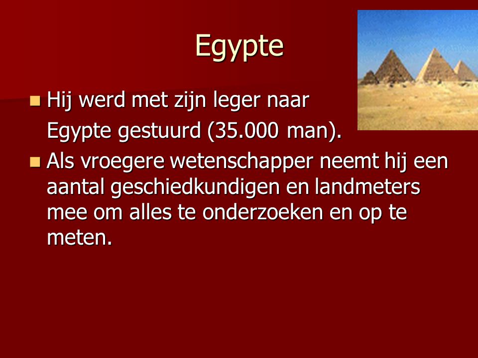 Egypte Hij werd met zijn leger naar Egypte gestuurd ( man).