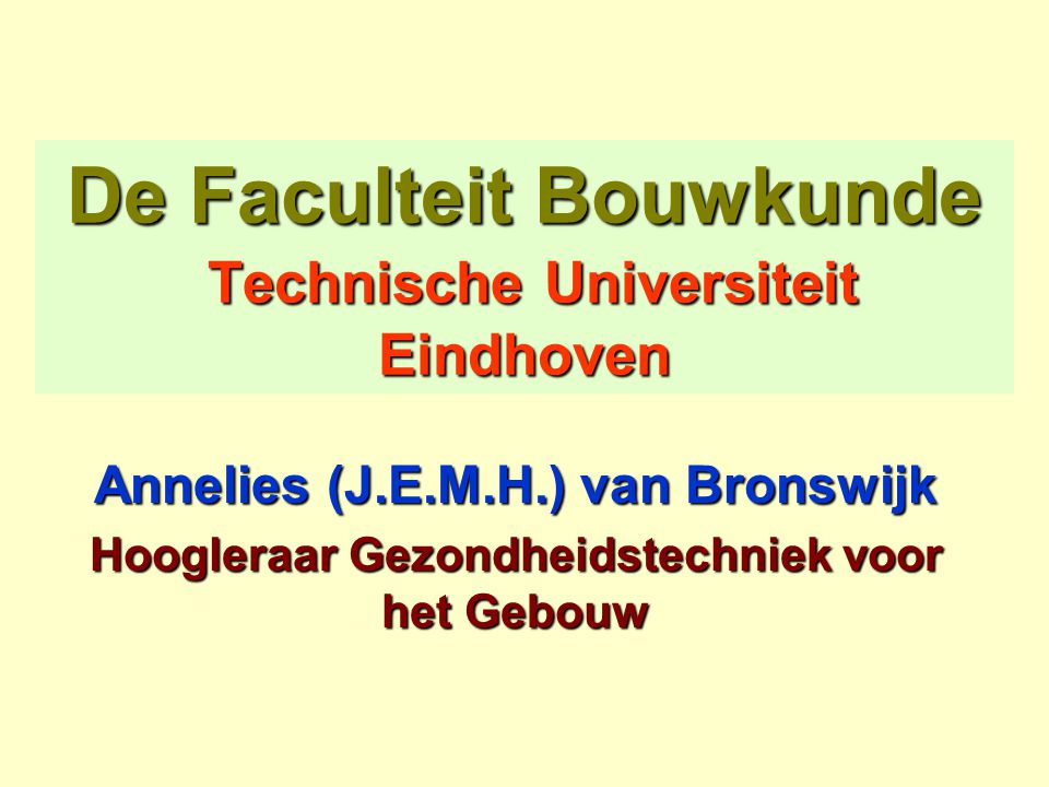 De Faculteit Bouwkunde Technische Universiteit Eindhoven