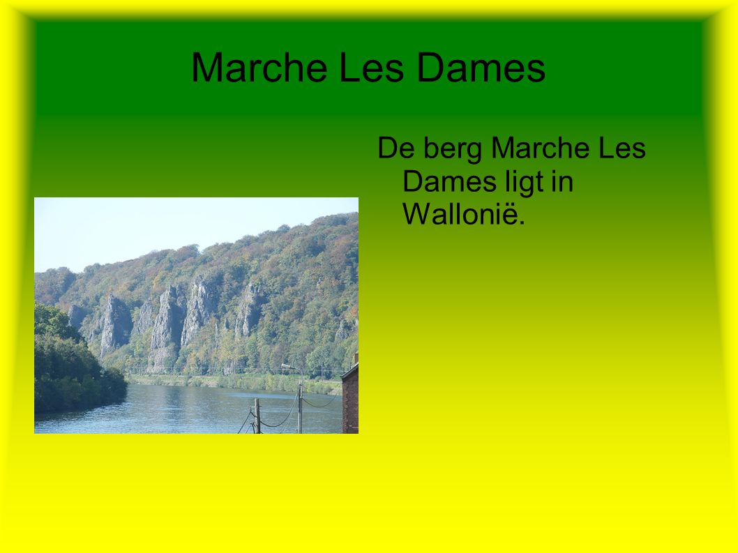 Marche Les Dames De berg Marche Les Dames ligt in Wallonië.