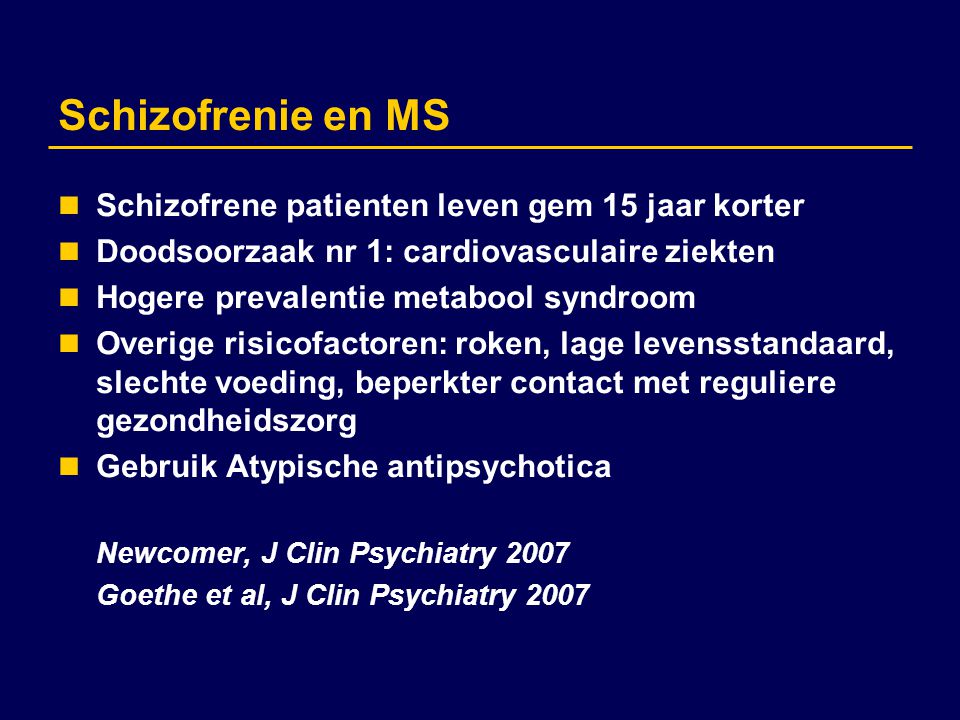 Schizofrenie en MS Schizofrene patienten leven gem 15 jaar korter