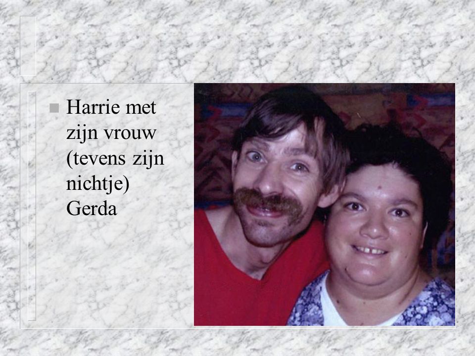 Harrie met zijn vrouw (tevens zijn nichtje) Gerda