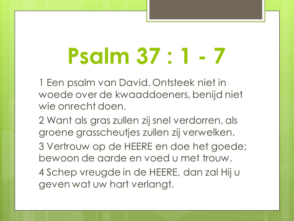 Psalm 37 : 1 - 7