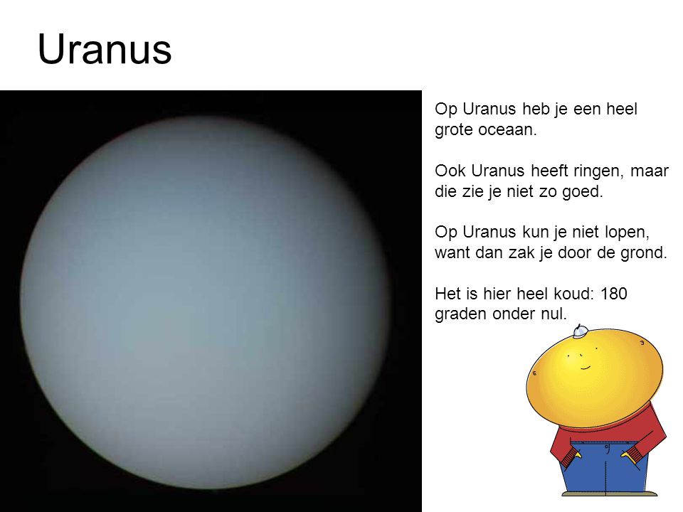Uranus Op Uranus heb je een heel grote oceaan.