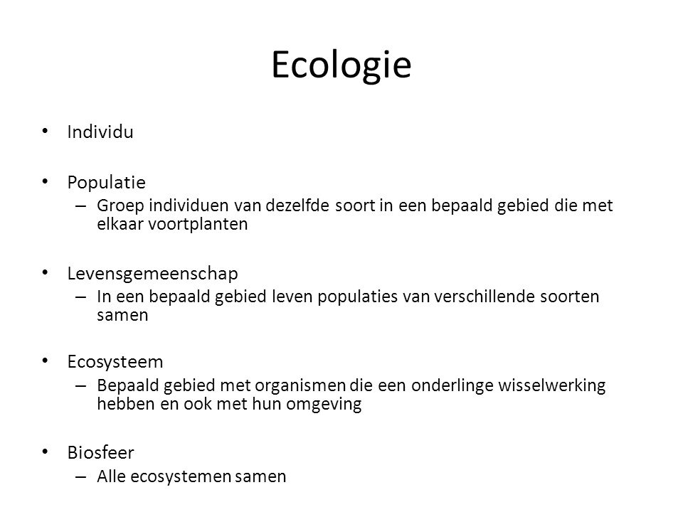 Ecologie Individu Populatie Levensgemeenschap Ecosysteem Biosfeer