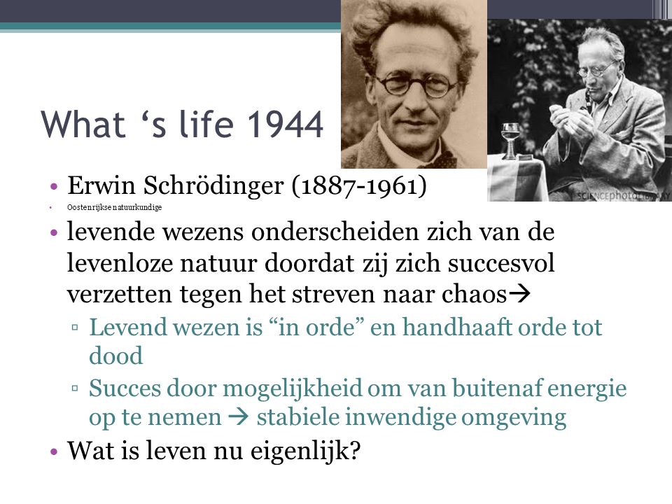 What ‘s life 1944 Erwin Schrödinger ( )