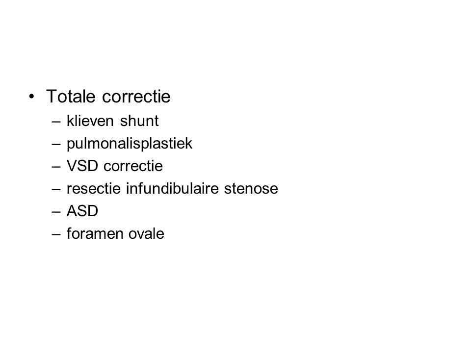 Totale correctie klieven shunt pulmonalisplastiek VSD correctie