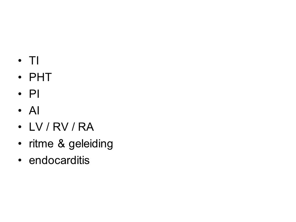 TI PHT PI AI LV / RV / RA ritme & geleiding endocarditis