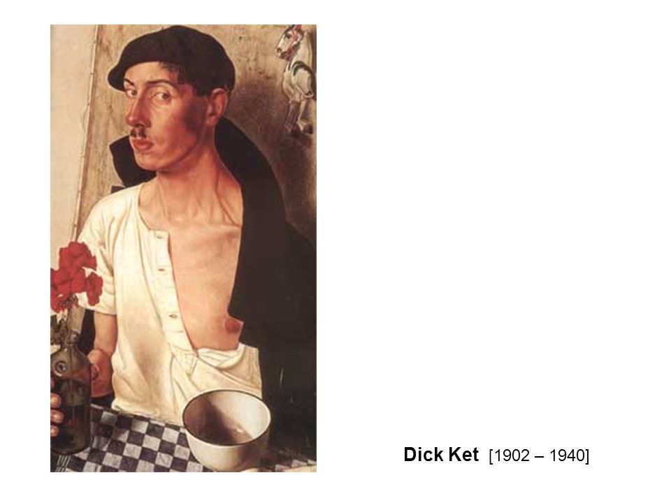Dick Ket [1902 – 1940]