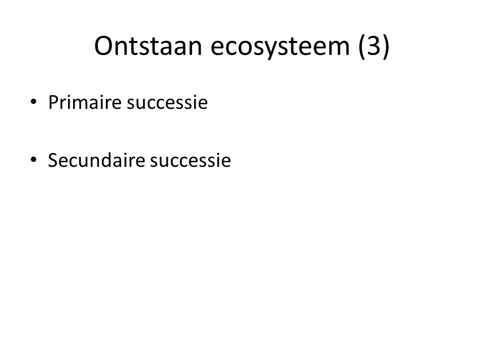 Ontstaan ecosysteem (3)