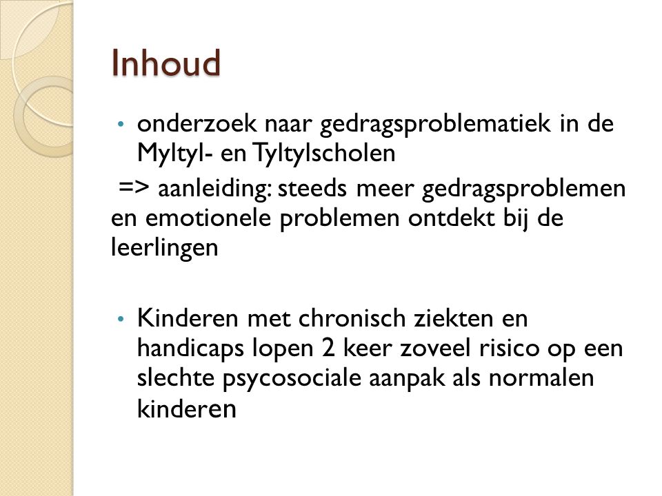 Inhoud onderzoek naar gedragsproblematiek in de Myltyl- en Tyltylscholen.