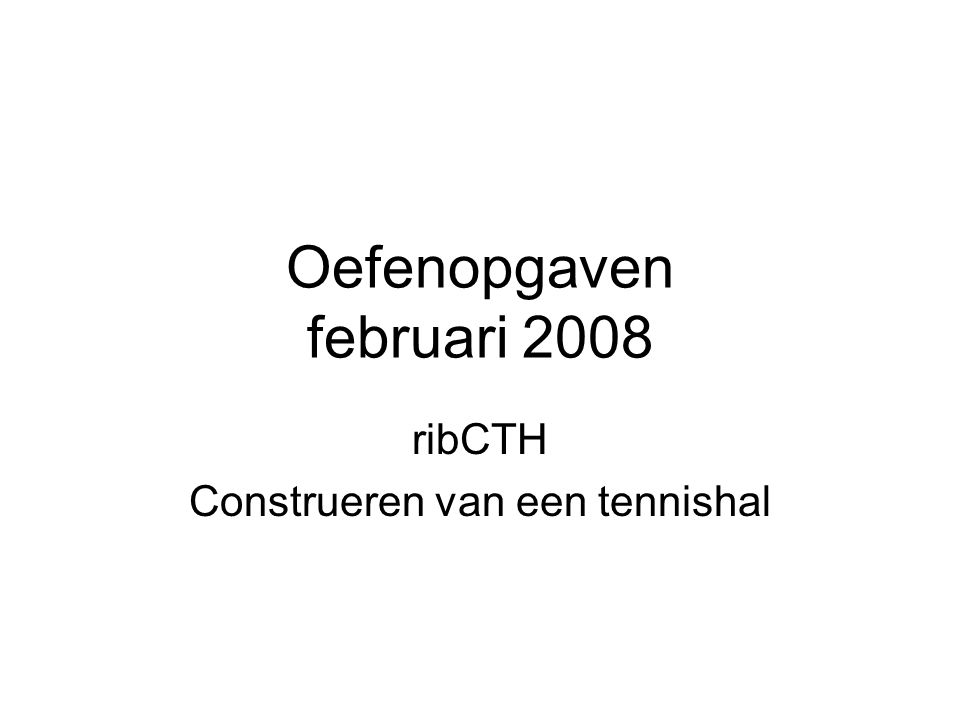 Oefenopgaven februari 2008