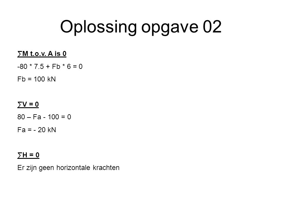 Oplossing opgave 02 ∑M t.o.v. A is * Fb * 6 = 0