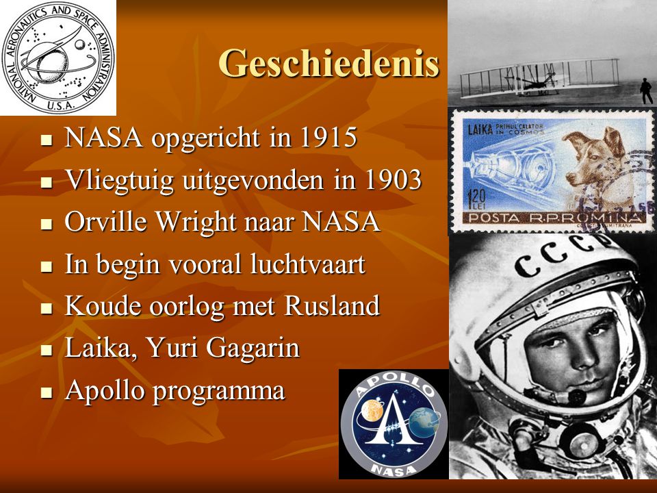 Geschiedenis NASA opgericht in 1915 Vliegtuig uitgevonden in 1903