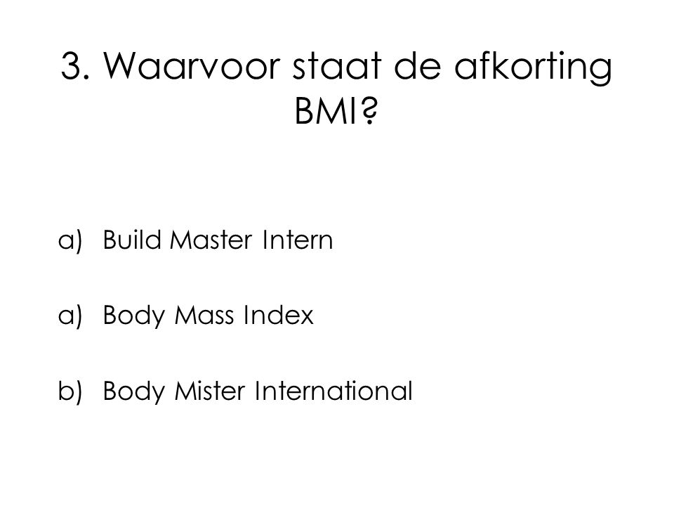 3. Waarvoor staat de afkorting BMI
