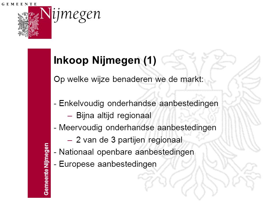Inkoop Nijmegen (1) Op welke wijze benaderen we de markt: