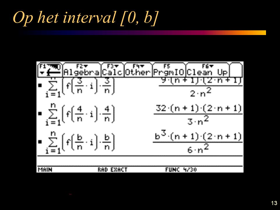 Op het interval [0, b] We bouwen opnieuw verder op het voorgaande en vervangen in de computerformule voor de som de 4 door een b.