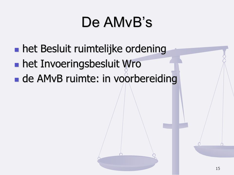 De AMvB’s het Besluit ruimtelijke ordening het Invoeringsbesluit Wro