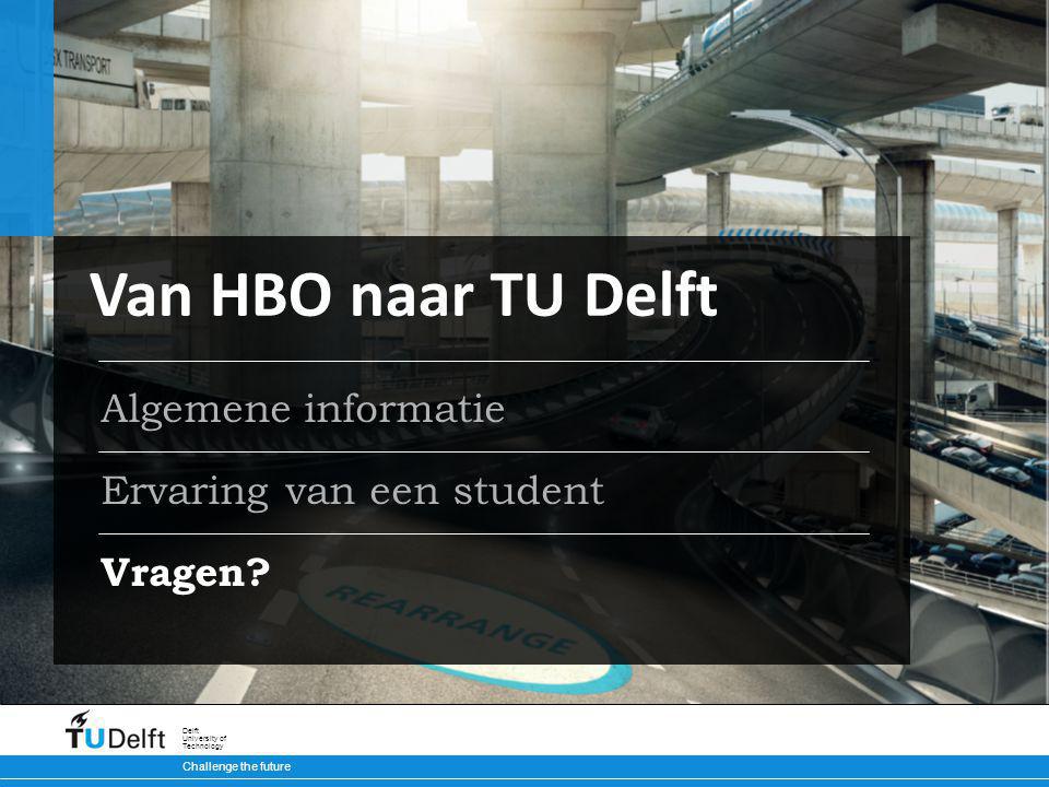 Van HBO naar TU Delft Algemene informatie Ervaring van een student