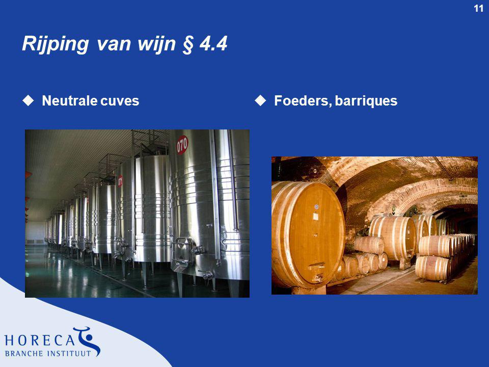 Rijping van wijn § 4.4 Neutrale cuves Foeders, barriques dia 11
