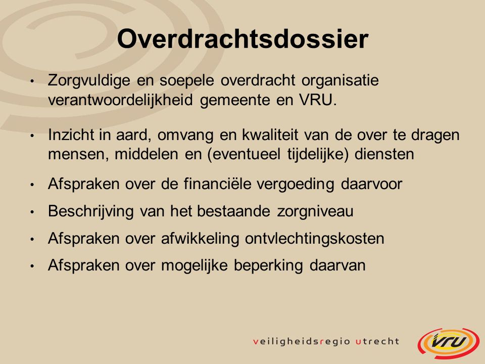 Overdrachtsdossier Zorgvuldige en soepele overdracht organisatie verantwoordelijkheid gemeente en VRU.