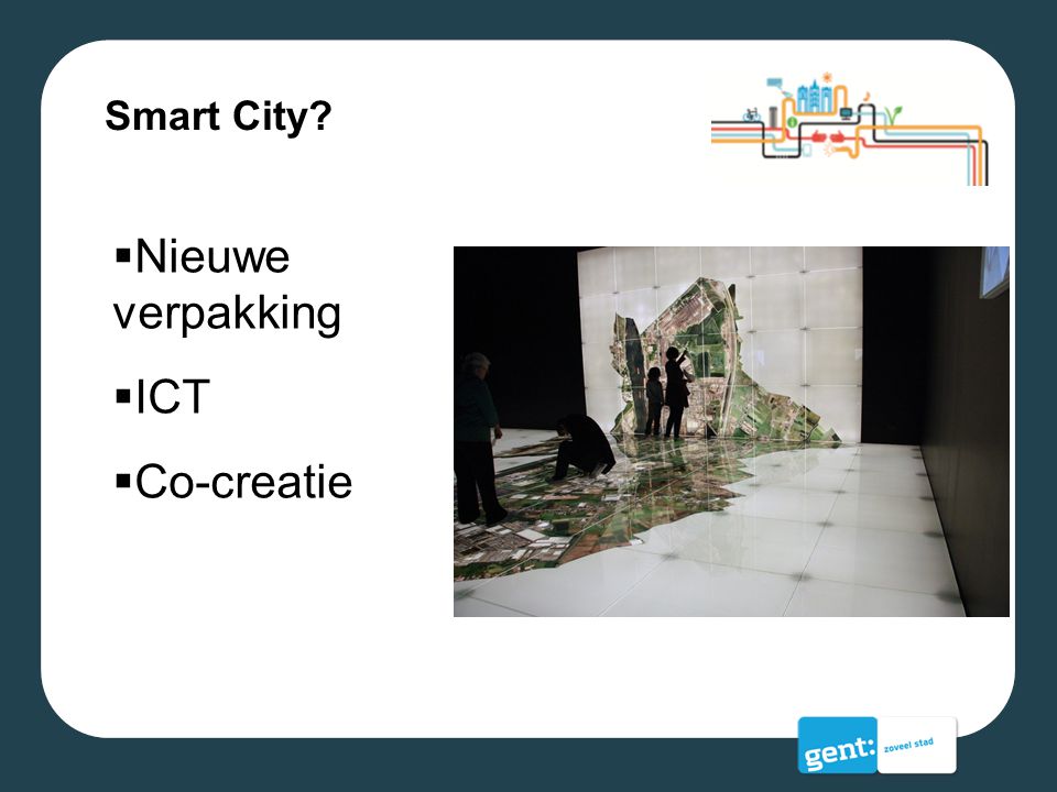 Smart City Nieuwe verpakking ICT Co-creatie