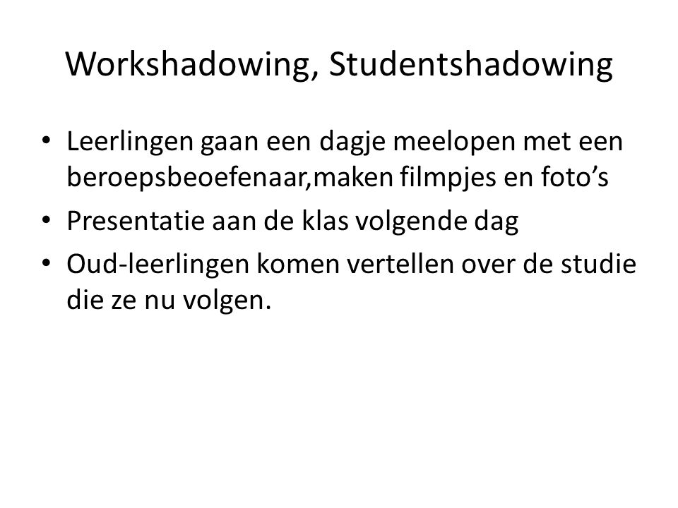 Workshadowing, Studentshadowing