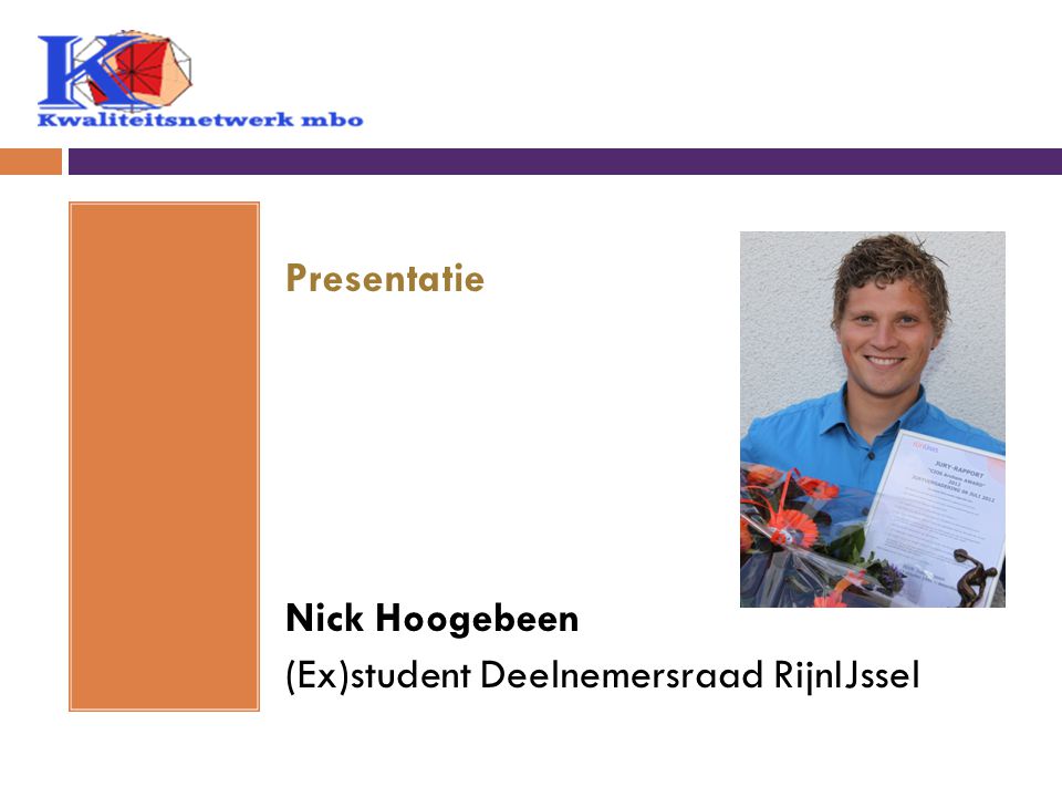 Presentatie Nick Hoogebeen (Ex)student Deelnemersraad RijnIJssel