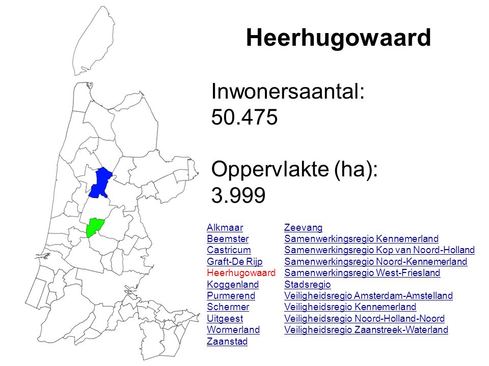 Heerhugowaard Inwonersaantal: Oppervlakte (ha): Alkmaar
