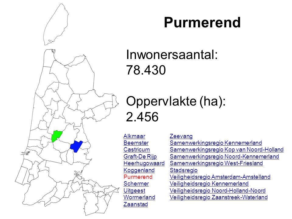 Purmerend Inwonersaantal: Oppervlakte (ha): Alkmaar