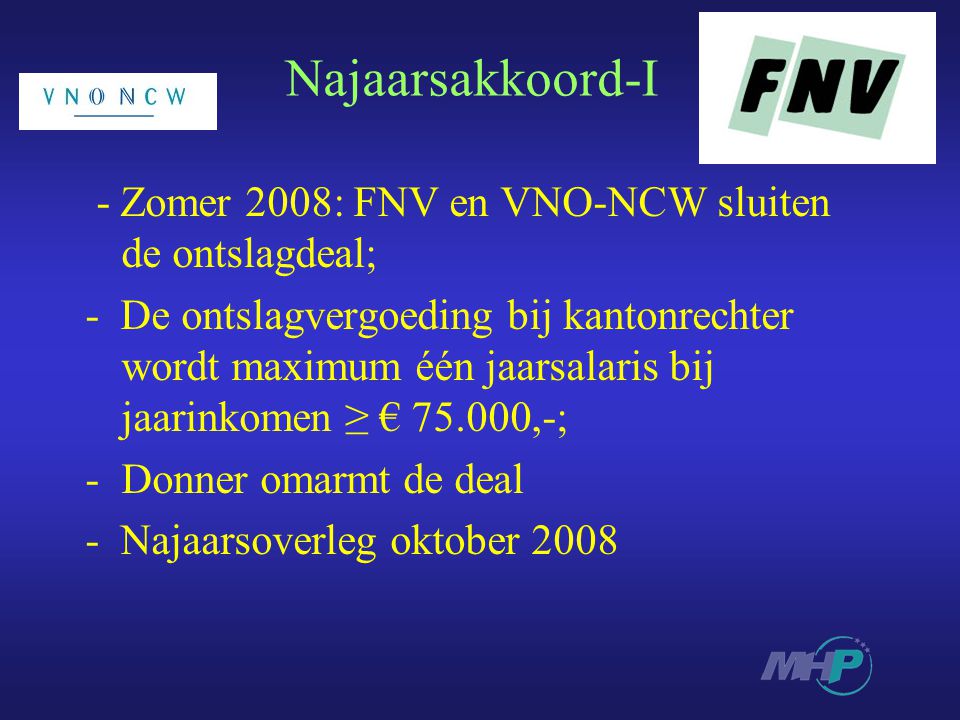 Najaarsakkoord-I - Zomer 2008: FNV en VNO-NCW sluiten de ontslagdeal;
