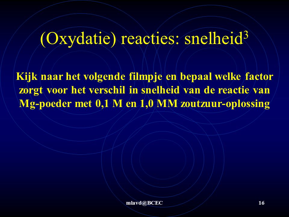 (Oxydatie) reacties: snelheid3