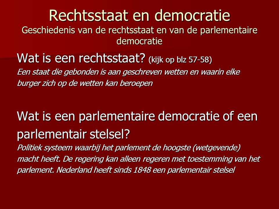 Rechtsstaat en democratie Geschiedenis van de rechtsstaat en van de parlementaire democratie