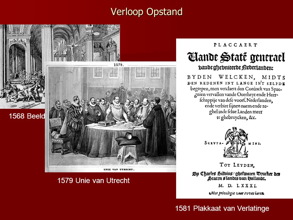 Verloop Opstand 1568 Beeldenstorm 1579 Unie van Utrecht