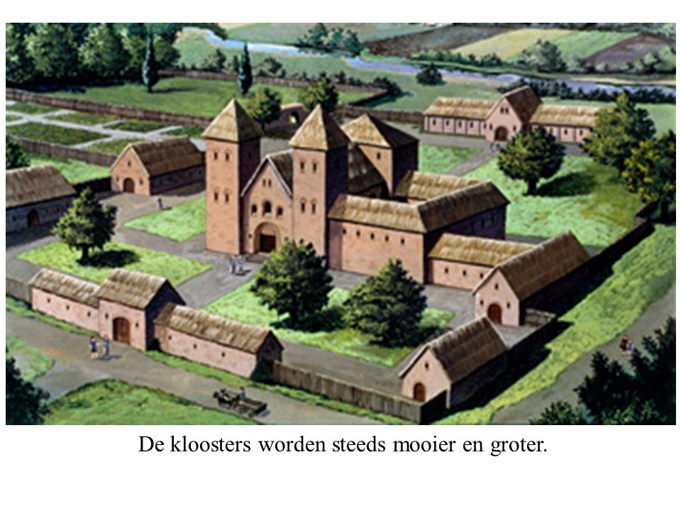 De kloosters worden steeds mooier en groter.