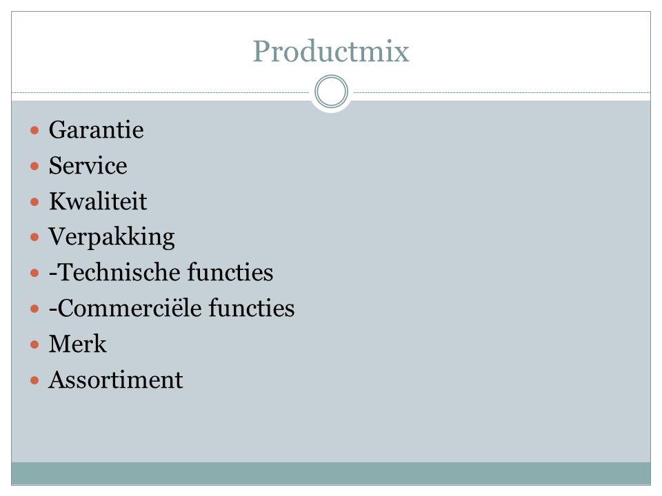 Productmix Garantie Service Kwaliteit Verpakking -Technische functies