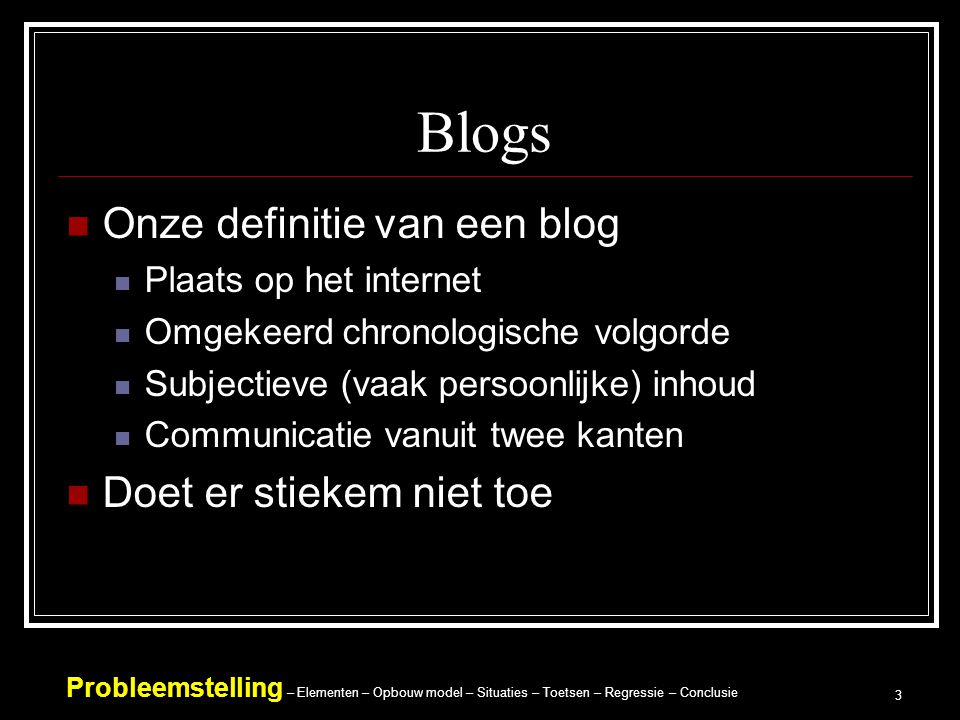 Blogs Onze definitie van een blog Doet er stiekem niet toe