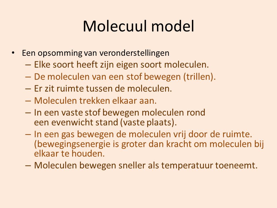 Molecuul model Elke soort heeft zijn eigen soort moleculen.