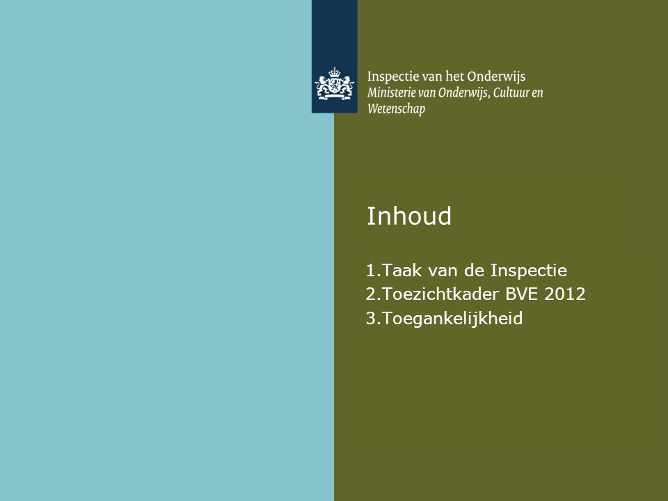 Taak van de Inspectie Toezichtkader BVE 2012 Toegankelijkheid