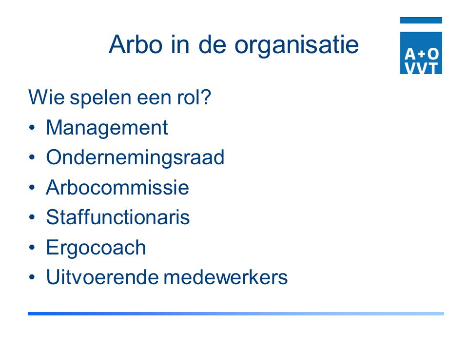 Arbo in de organisatie Wie spelen een rol Management Ondernemingsraad