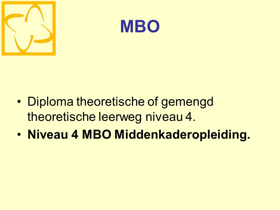 MBO Diploma theoretische of gemengd theoretische leerweg niveau 4.