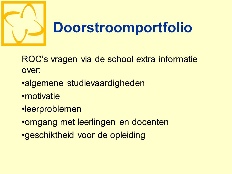 Doorstroomportfolio ROC’s vragen via de school extra informatie over: