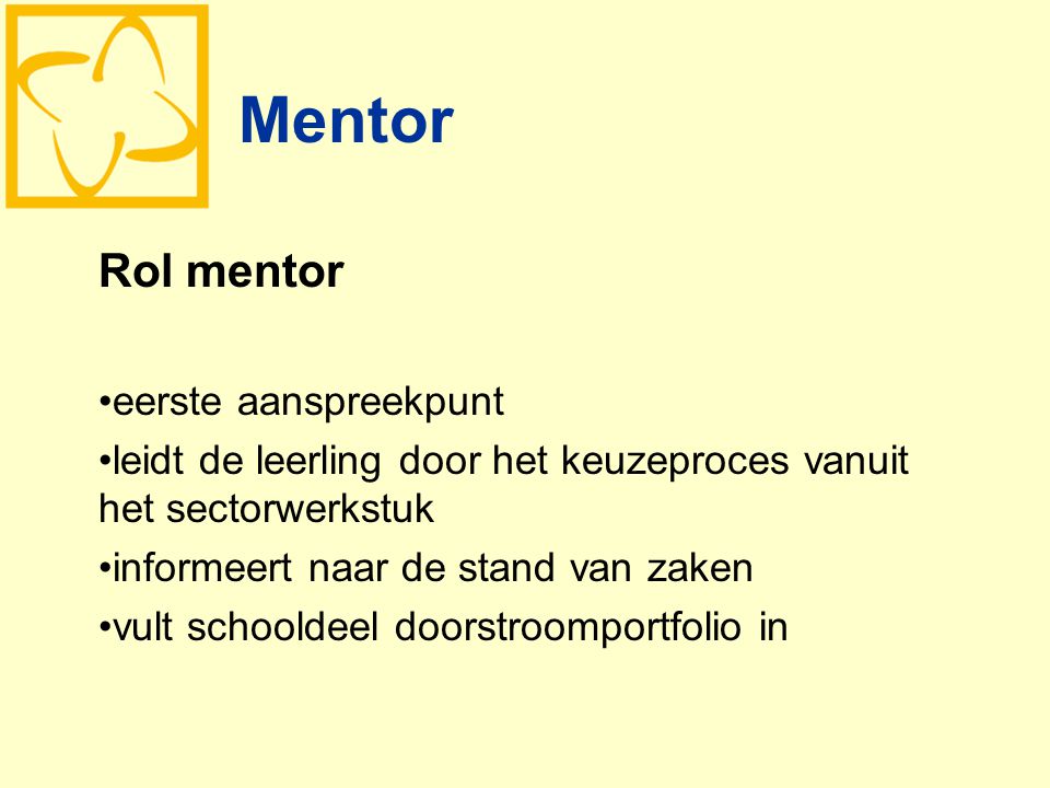 Mentor Rol mentor eerste aanspreekpunt