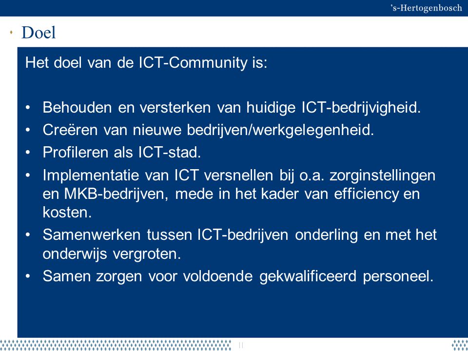 Doel Het doel van de ICT-Community is: