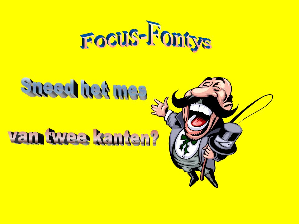 Focus-Fontys Sneed het mes van twee kanten